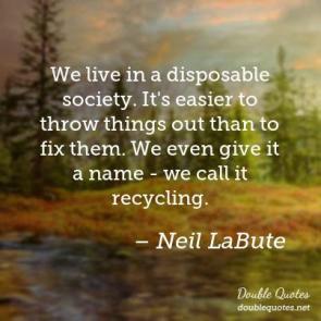 we-live-in-a-disposable-society-its-easier-to-throw-things-out-than-to-fix-the-403x403-nk29aw
