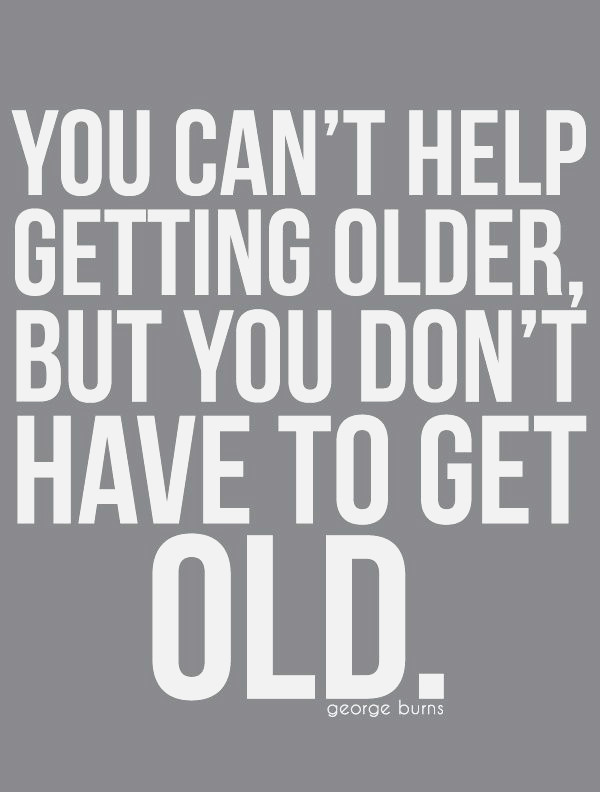 Elegant funny quotes about old age and wisdom Quotes About Age