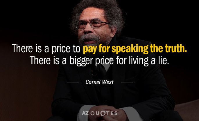 Quotation-Cornel-West-There-is-a-price-to-pay-for-speaking-the-truth-86-73-83
