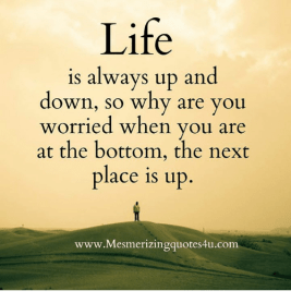 life-is-always-up-and-down-so-why-are-you-8796618