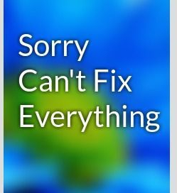 cant fix everything