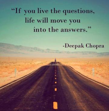 if-you-live-the-questions-life-will-move-you-into-answers-quote-1