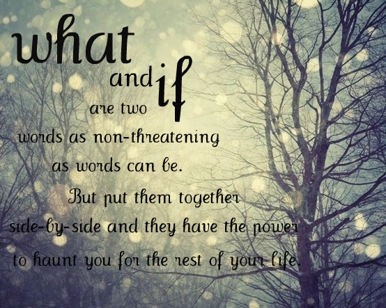 what ifs
