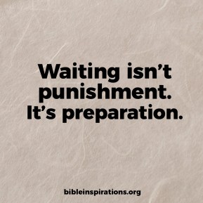 waiting-isnt-punishment-its-preparation