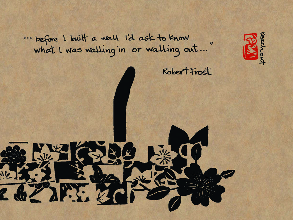 Image result for Before I built a wall I'd ask to know What I was walling in or walling out,